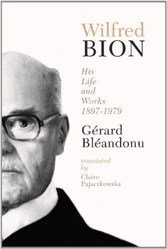 Wilfred Bion: His Life and Works - Gerard Bleandonu - Books - Other Press - 9781892746573 - May 15, 1999