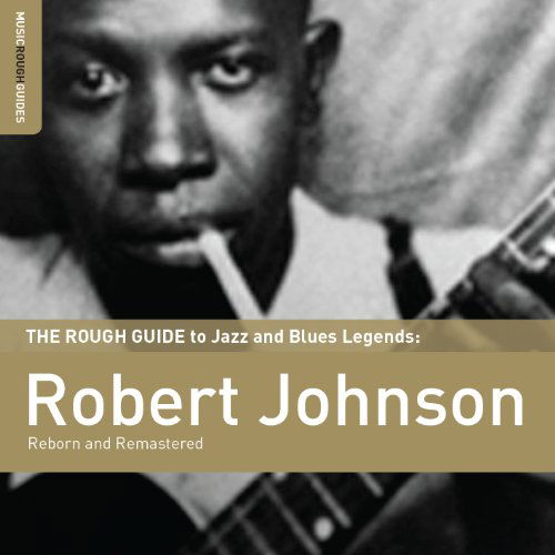 Rough Guide to Robert Johnson - Robert Johnson - Musiikki - WORLD MUSIC NETWORK - 9781906063573 - tiistai 15. kesäkuuta 2010