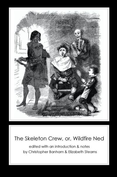 Cover for Christopher Banham · The Skeleton Crew, or, Wildfire Ned (Paperback Book) (2015)