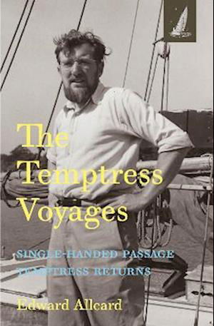 Cover for Edward Allcard · The Temptress Voyages: SIngle-handed Passage, Temptress Returns (Paperback Book) (2022)