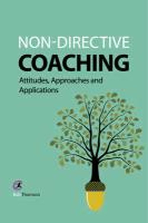 Non-directive Coaching: Attitudes, Approaches and Applications - Coaching and Mentoring - Bob Thomson - Bücher - Critical Publishing Ltd - 9781909330573 - 5. April 2013