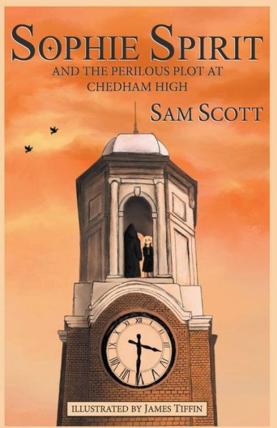 Cover for Sam Scott · Sophie Spirit and the Perilous Plot at Chedham High (Book) (2023)