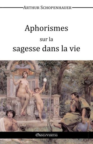 Cover for Arthur Schopenhauer · Aphorismes Sur La Sagesse Dans La Vie (Paperback Book) (2015)