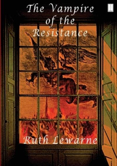 Cover for Ruth Lewarne · The Vampire Of The Resistance (Pocketbok) (2020)