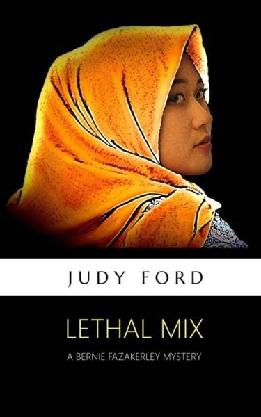 Lethal Mix - Judy M Ford - Books - Bernie Fazakerley Publications - 9781911083573 - May 12, 2019