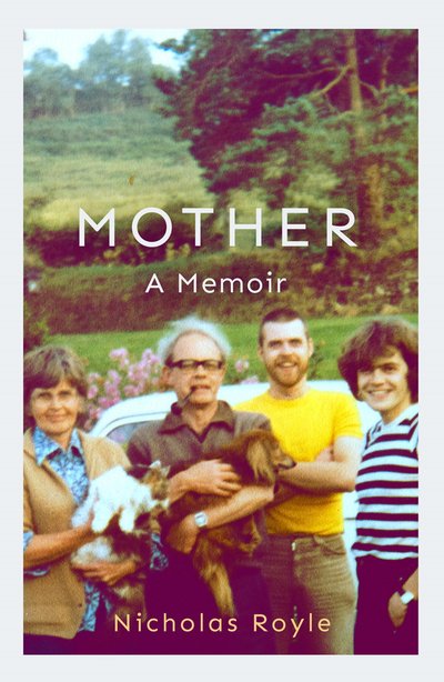 Mother: A Memoir - Nicholas Royle - Livros - Myriad Editions - 9781912408573 - 14 de maio de 2020