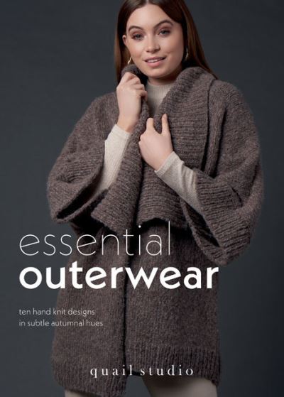 Essential Outerwear: Ten hand knit designs in subtle autumnal hues -  - Książki - Quail Publishing - 9781916244573 - 1 lipca 2021