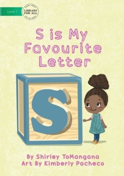 S Is My Favourite Letter - Shirley Tomangana - Books - Library for All - 9781922621573 - June 30, 2021