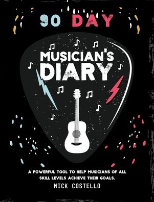 Mick Costello · 90 Day Musician's Diary (Taschenbuch) (2022)