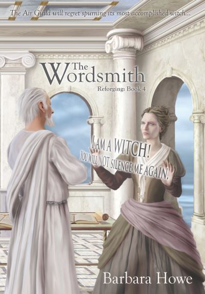 Cover for Barbara Howe · The Wordsmith - Reforging (Paperback Book) (2021)