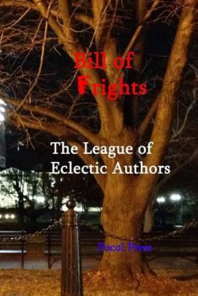 Cover for League of Eclectic Authors · Bill of Frights (Paperback Bog) (2015)