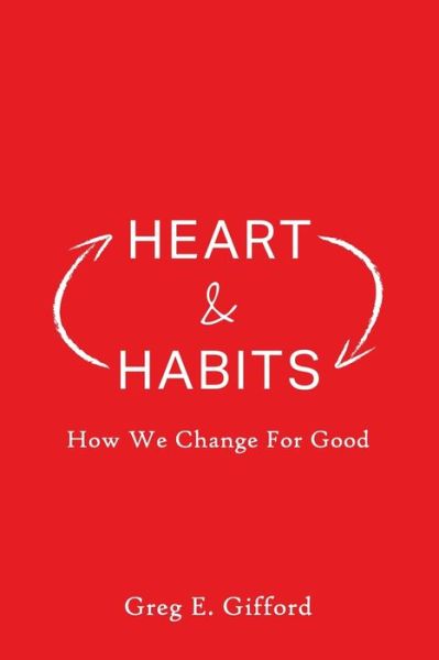 Cover for Greg Gifford · Heart &amp; Habits (Paperback Book) (2021)