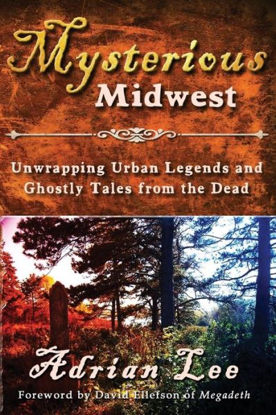 Mysterious Midwest - Adrian Lee - Książki - Wisdom Edition - 9781939548573 - 12 października 2016