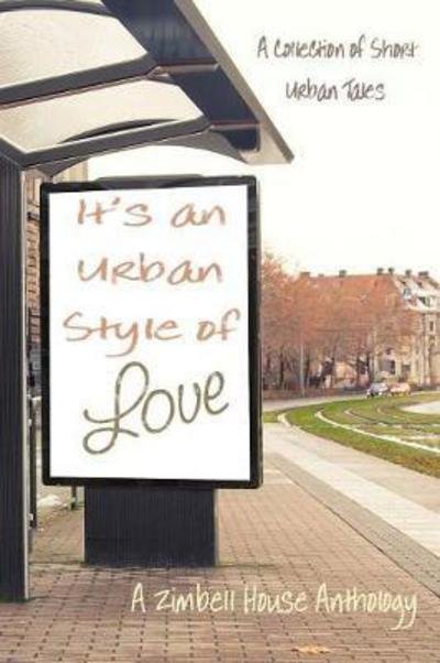 Cover for Zimbell House Publishing · It's an Urban Style of Love : A Collection of Short Urban Tales (Paperback Book) (2016)