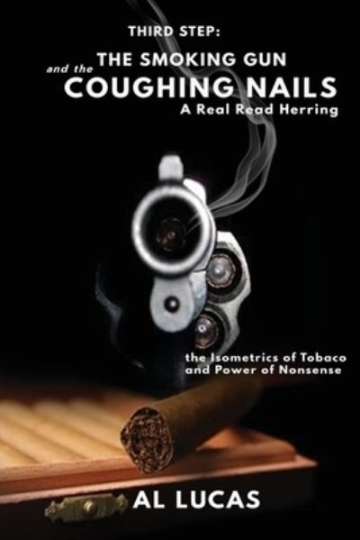 Cover for Al Lucas · The Third Step, a Smoking Gun and Coughing Nails, a Real Read Herring (Paperback Book) (2020)