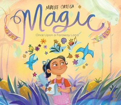 Cover for Mirelle Ortega · Magic: Once Upon a Faraway Land (Innbunden bok) (2022)