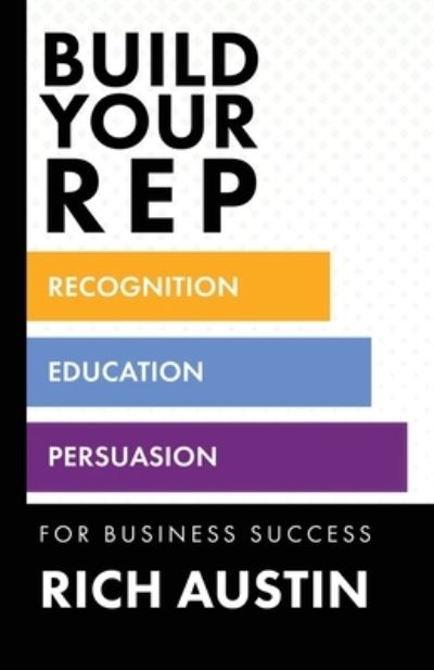 Cover for Rich Austin · Build Your REP for Business Success (Book) (2022)