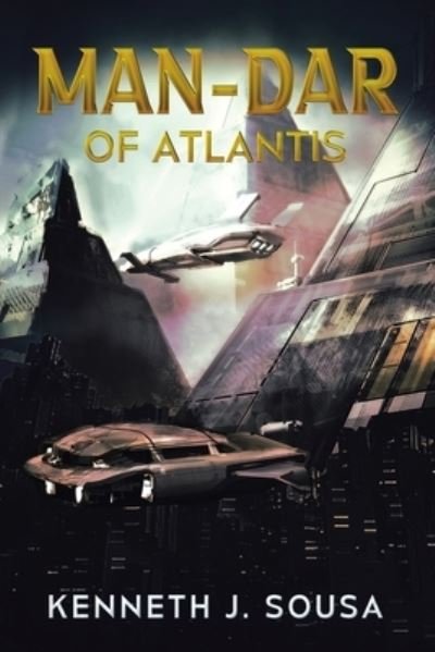Cover for Kenneth J. Sousa · MAN-DAR of Atlantis (Book) (2023)