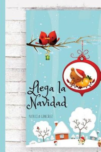 Cover for Patricia Gonzalez · Llega La Navidad - Segunda Edici n (Paperback Book) (2017)