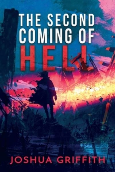 Cover for Joshua Griffith · The Second Coming of Hell (Paperback Book) (2016)