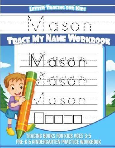 Cover for Mason Books · Letter Tracing for Kids Mason Trace My Name Workbook (Paperback Book) (2017)
