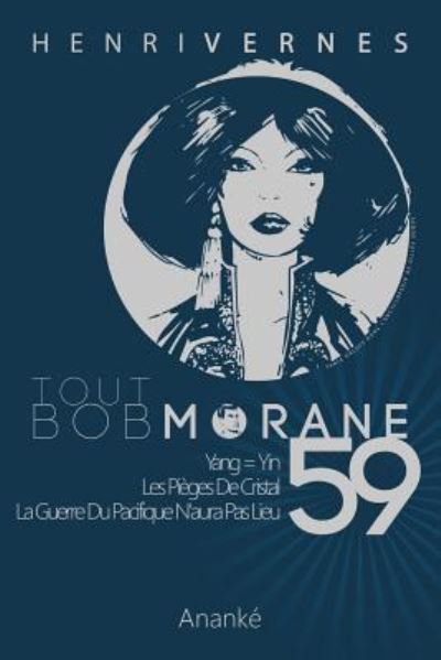 Tout Bob Morane/59 - Henri Vernes - Books - Createspace Independent Publishing Platf - 9781983714573 - January 9, 2018