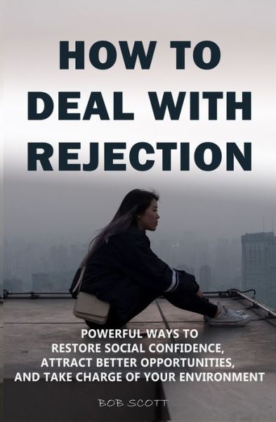 Cover for Bob Scott · How to Deal with Rejection (Paperback Book) (2018)