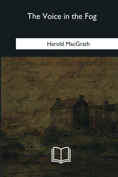 Cover for Harold Macgrath · The Voice in the Fog (Pocketbok) (2018)