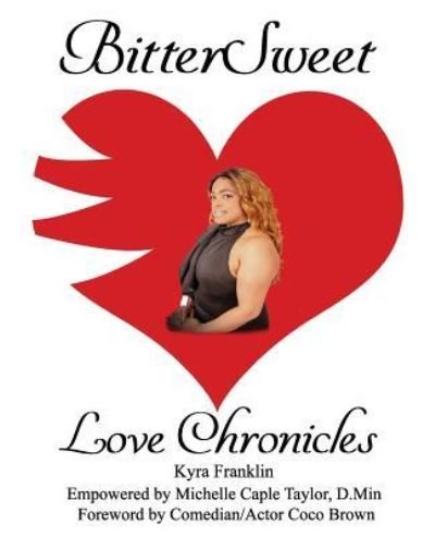 Cover for Kyra S Franklin · BitterSweet Love Chronicles (Paperback Bog) (2018)