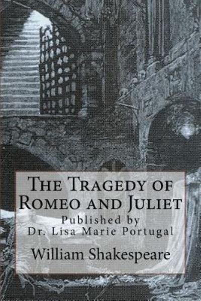 The Tragedy of Romeo and Juliet - William Shakespeare - Livres - Createspace Independent Publishing Platf - 9781986388573 - 15 mars 2018