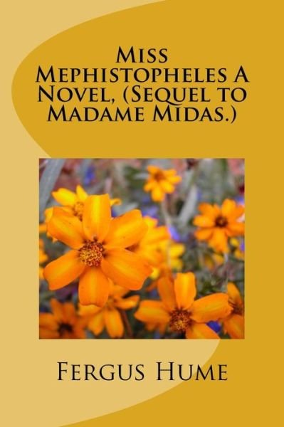 Cover for Fergus Hume · Miss Mephistopheles A Novel, (Sequel to Madame Midas.) (Pocketbok) (2018)