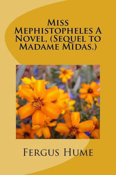 Cover for Fergus Hume · Miss Mephistopheles A Novel, (Sequel to Madame Midas.) (Paperback Book) (2018)