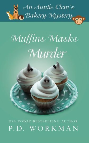 Cover for P D Workman · Muffins Masks Murder - Auntie Clem's Bakery (Paperback Book) (2020)