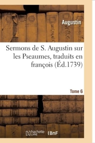 Cover for Augustin · Sermons de S. Augustin Sur Les Pseaumes Traduits En Francois (Paperback Bog) (2017)