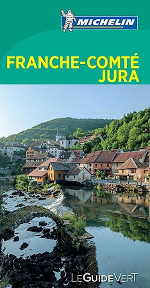 Cover for Michelin · Michelin Guide Vert: Franche Comte-Jura (Buch) (2017)
