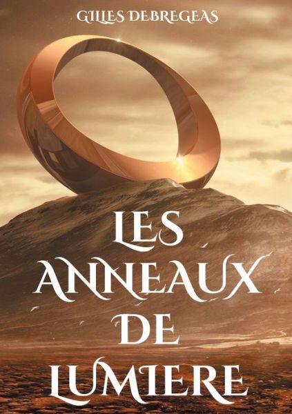 Cover for Gilles Debregeas · Les Anneaux de Lumire (Paperback Book) (2022)