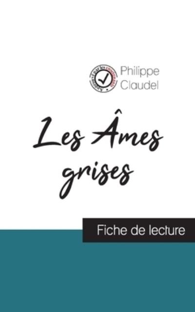 Cover for Philippe Claudel · Les Ames grises de Philippe Claudel (fiche de lecture et analyse complete de l'oeuvre) (Paperback Bog) (2021)