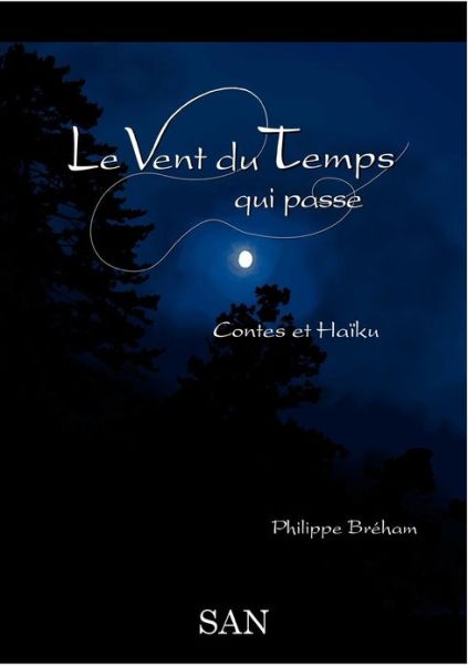 Cover for Philippe Br Ham · Le Vent Du Temps Qui Passe (Paperback Book) [French edition] (2012)