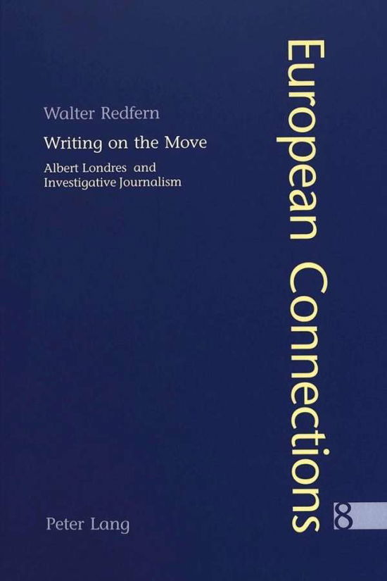 Cover for Walter Redfern · Writing on the Move: Albert Londres and Investigative Journalism - European Connections (Pocketbok) (2004)