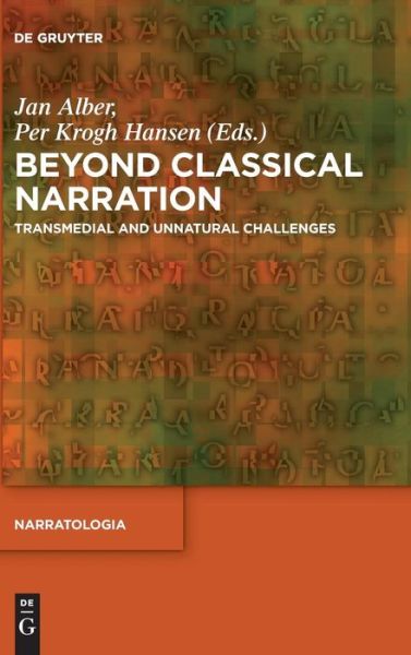 Beyond Classical Narration: Transmedial And Unnatural Challenges (Narratologia, - Jan Alber - Books - - 9783110352573 - June 16, 2014
