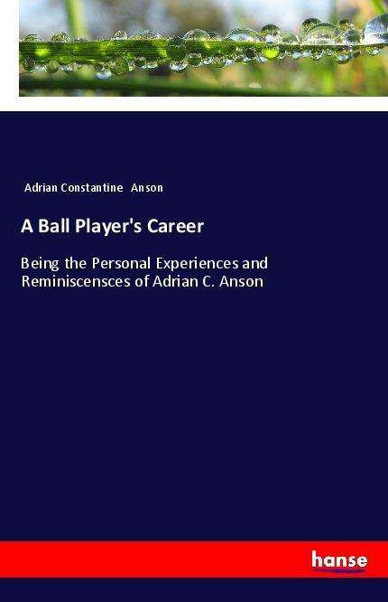 Cover for Anson · A Ball Player's Career (Book)