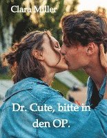 Cover for Clara Miller · Dr. Cute, bitte in den OP. (Book) (2023)