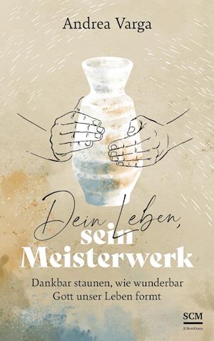 Dein Leben, sein Meisterwerk - Andrea Varga - Livros - SCM R. Brockhaus - 9783417000573 - 24 de maio de 2023