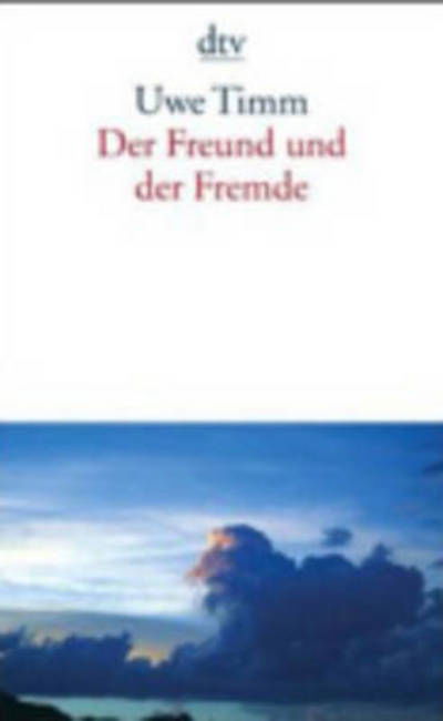 Cover for Uwe Timm · Dtv Tb.13557 Timm.freund Und Der Fremde (Bok)
