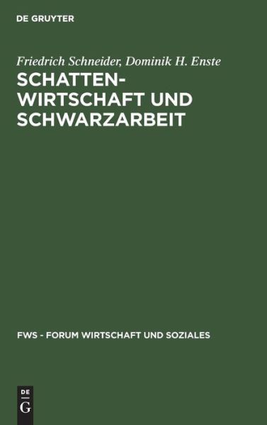 Cover for Friedrich Schneider · Schattenwirtschaft und Schwarzarbeit - Fws - Forum Wirtschaft Und Soziales (Hardcover Book) [Reprint 2018 edition] (2000)