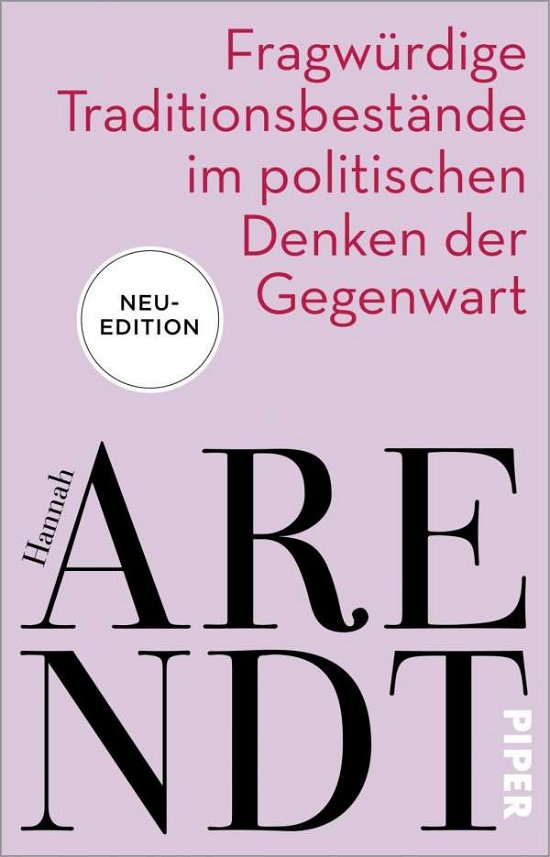 Fragwürdige Traditionsbestände im politischen Denken der Gegenwart - Hannah Arendt - Bücher - Piper Verlag GmbH - 9783492317573 - 2. Dezember 2021