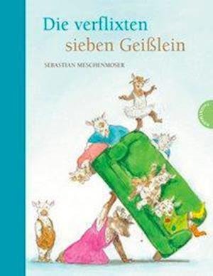 Cover for Meschenmoser · Die verflixten sieben Geiß (Bok)