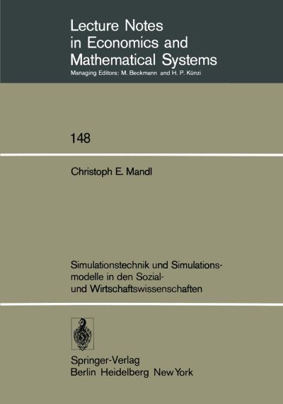 Cover for C. E. Mandl · Simulationstechnik und Simulationsmodelle in den Sozial- und Wirtschaftswissenschaften - Lecture Notes in Economics and Mathematical Systems (Paperback Book) [German edition] (1977)