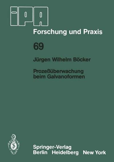 Cover for J W Boecker · Prozessuberwachung Beim Galvanoformen - IPA-Iao - Forschung Und Praxis (Paperback Bog) [German edition] (1983)