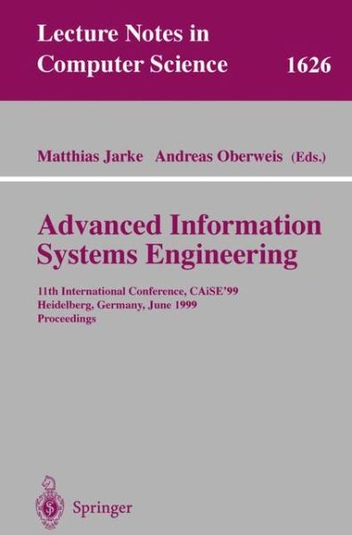 Cover for M Jarke · Advanced Information Systems Engineering: 11th International Conference, CAiSE'99, Heidelberg, Germany, June 14-18, 1999, Proceedings - Lecture Notes in Computer Science (Paperback Book) [1999 edition] (1999)